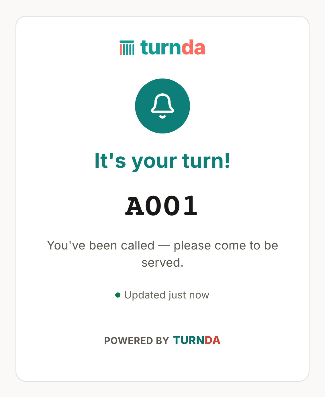 A visitor's live tracking link on their phone, showing a teal bell icon, the heading “It's your turn!”, their number A001, and the line “You've been called — please come to be served.”
